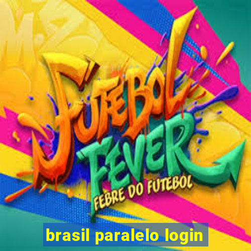 brasil paralelo login